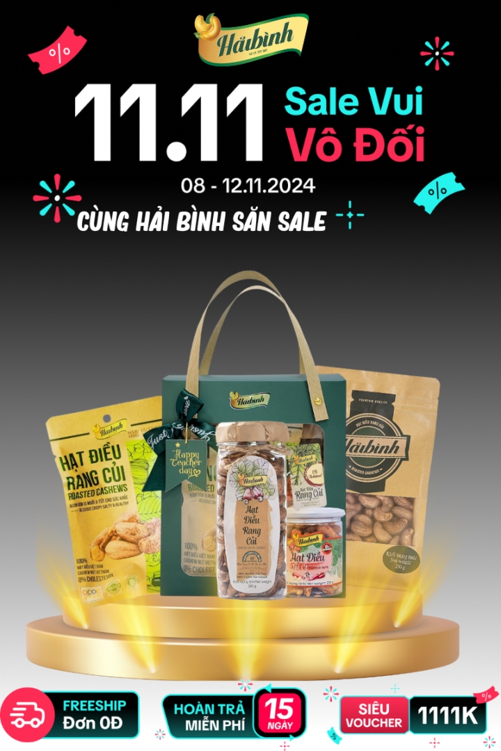  SALE 11.11 TƯNG BỪNG – HẠT ĐIỀU HẢI BÌNH ƯU ĐÃI ĐẶC BIỆT TRÊN TIKTOK SHOP 